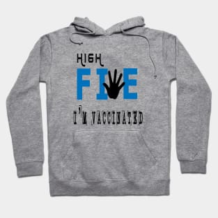 High Five Vaccinated for Men Women Vaccinated Hoodie